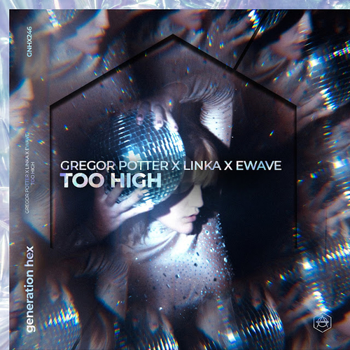 Gregor Potter x Linka x EWAVE - Too High [GNHX246B]